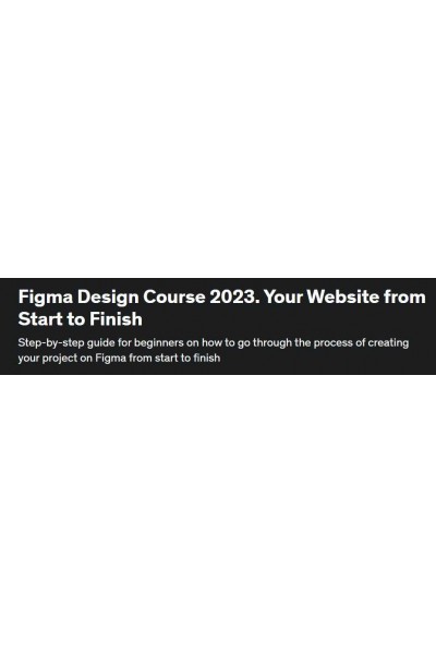 Курс дизайна Figma 2023. Ваш сайт от начала до конца. Anton Voroniuk, Udemy